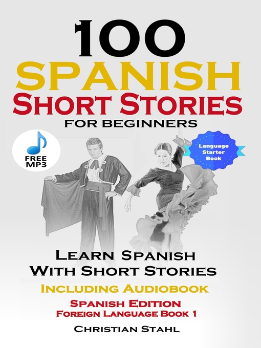 Cover image for 100 Spanish Short Stories for Beginners Learn Spanish with Stories Including Audiobook